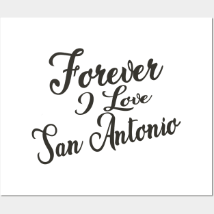 Forever i love San Antonio Posters and Art